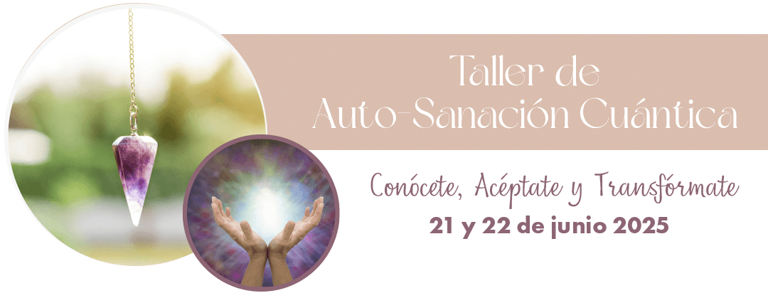 Taller de Auto Sanación Cuántica Taller de Auto Sanación Cuántica